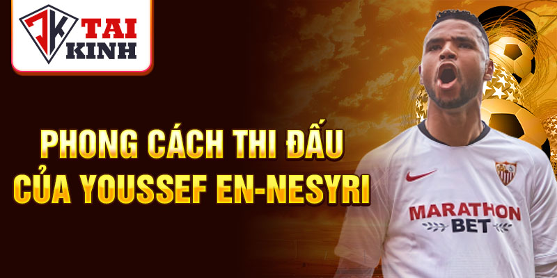 Phong cách thi đấu của Youssef En-Nesyri