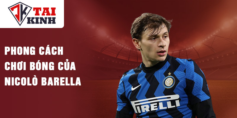 Phong cách chơi bóng của nicolò barella