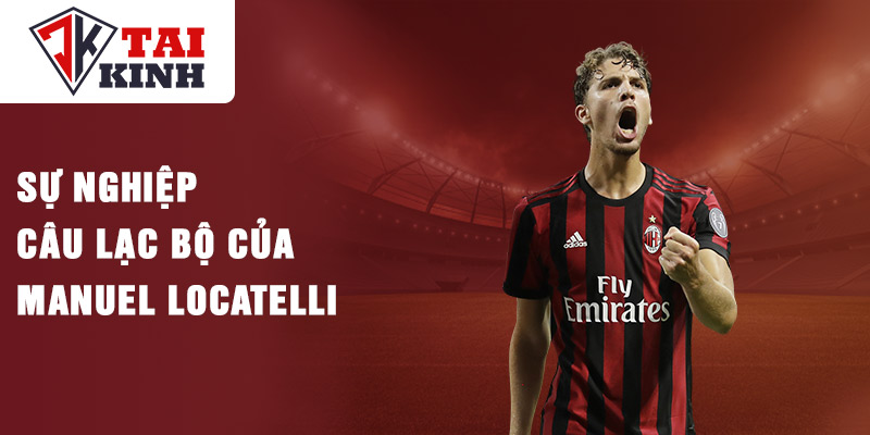 Sự nghiệp câu lạc bộ của manuel locatelli