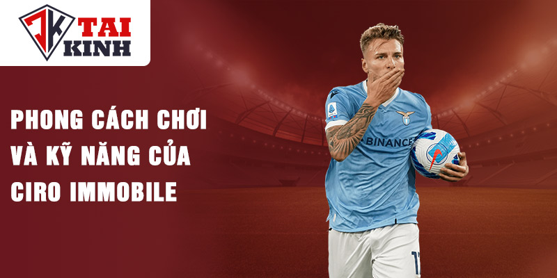 Phong cách chơi và kỹ năng của ciro immobile