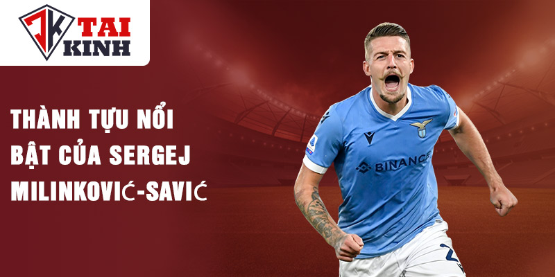 Thành tựu nổi bật của sergej milinković-savić