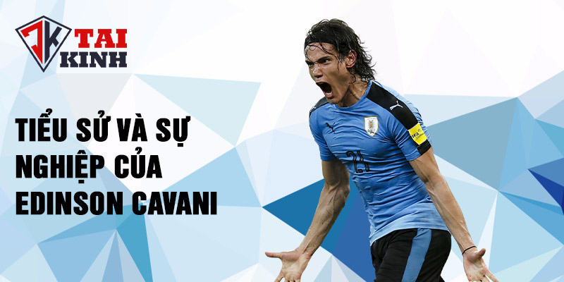 Tiểu sử và sự nghiệp của edinson cavani